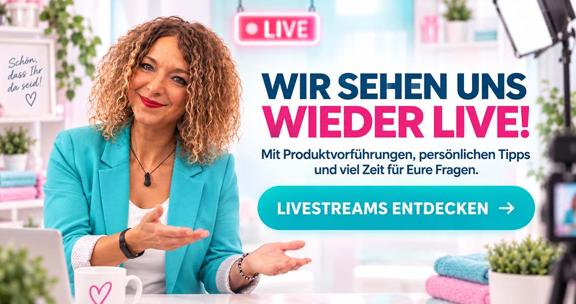 Livestream Ankündigung mit Produktvorführungen, persönlichen Tipps und Fragerunde, entdeckt jetzt die Livestreams.