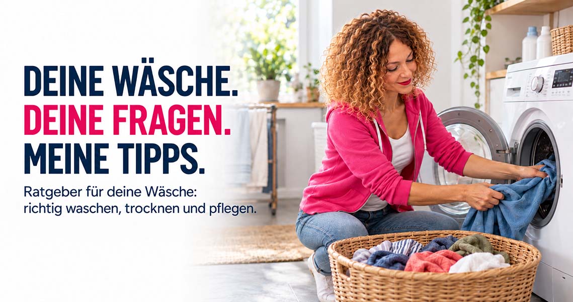 Ratgeberbild zum richtigen Waschen, Trocknen und Pflegen von Wäsche in einem Haushalt mit moderner Waschmaschine und gefülltem Wäschekorb im Vordergrund.
