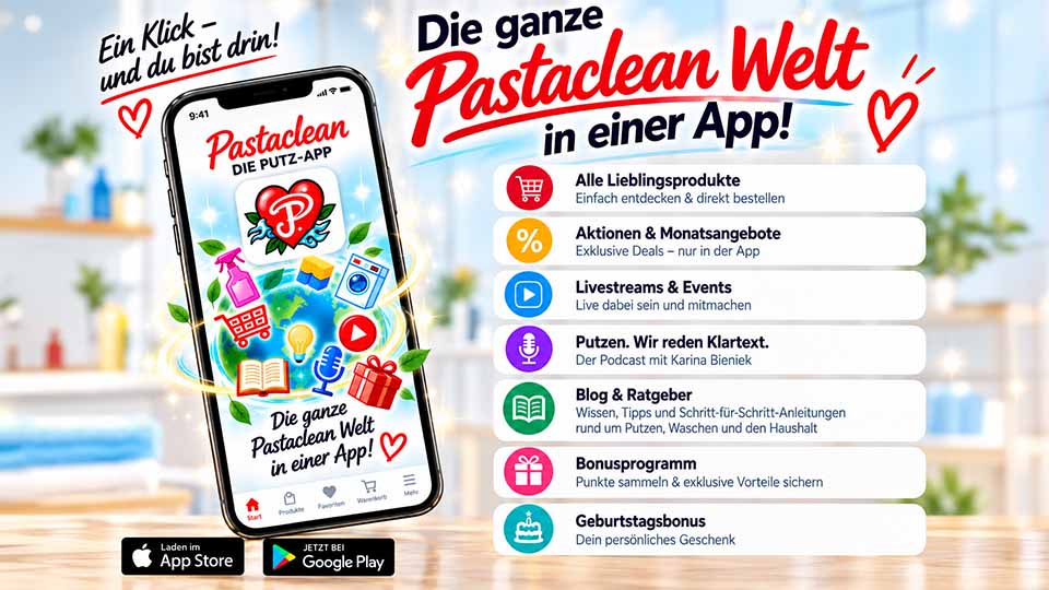 Pastaclean Putz-App mit Produkten, Aktionen, Livestreams, Podcast, Ratgebern und Bonusprogramm